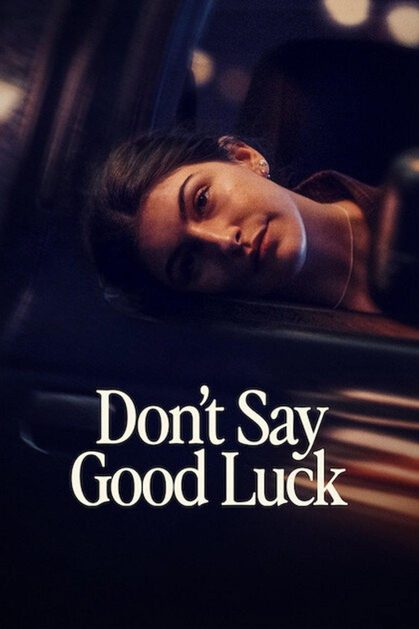 Don't Say Good Luck | awwrated | 你的 Netflix 避雷好幫手!