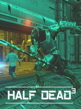 HALF DEAD 3