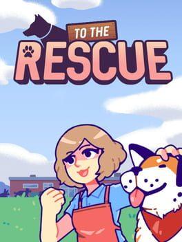 To The Rescue!