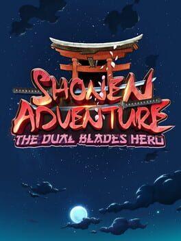 Shonen Adventure : The Dual Blades Hero