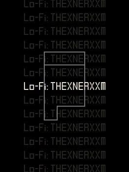 Lo-Fi: Thexnerxxm