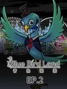 青鳥樂園 Blue Bird Land EP.2 下篇