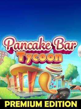 Pancake Bar Tycoon プレミアム・エディション