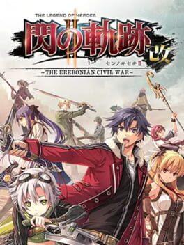 英雄伝説 閃の軌跡 II: 改 - The Erebonian Civil War
