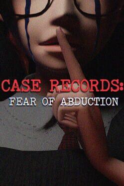 CASE RECORDS: Fear of Abduction
