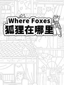 Where Foxes 狐狸在哪里