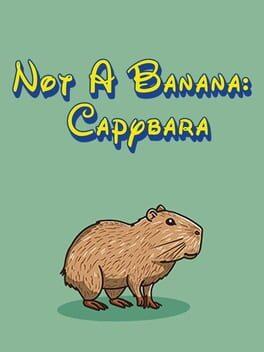 Not A Banana: Capybara