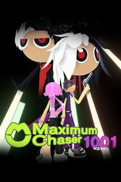 Maximum Chaser : 1001 Squad