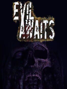 Evil Awaits™