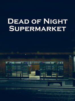 Dead of Night: Supermarket