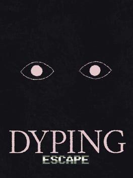 Dyping Escape：生死敲定