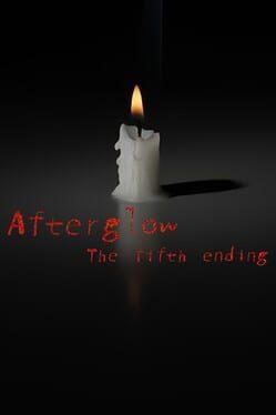 Afterglow: The Fifth Ending