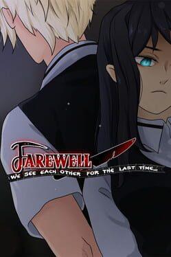 Farewell, we see each other for the last time.....