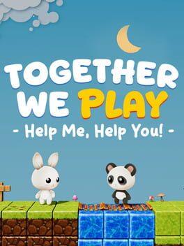 Together We Play: Help Me Help You