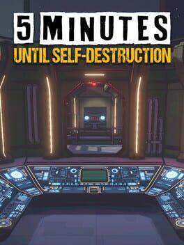 5 Minutes Until Self-Destruction