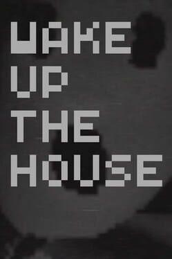 Wake Up The House