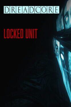 Dreadcore: Locked Unit