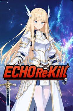 Echo Re:kill
