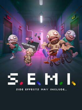 S.E.M.I. – Side Effects May Include...