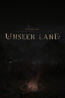 UNSEEN LAND: INTO THE MIST