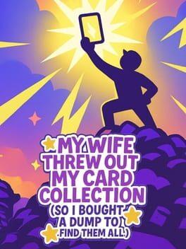 妻にカードコレクションを捨てられた（だからゴミ捨て場を丸ごと買ったのさ！）⭐