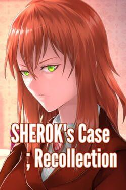 Sherok's Case: Recollection