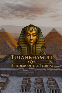 Tutankhamun – Builders of the Eternal