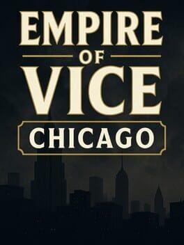 Empire of Vice : Chicago