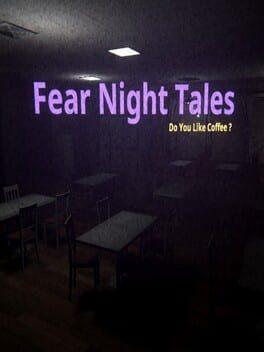 Fear Night Tales - Do You Like Coffee?