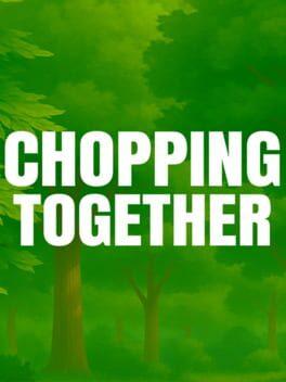 Chopping Together🌲