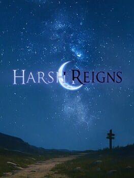 HARSH REIGNS