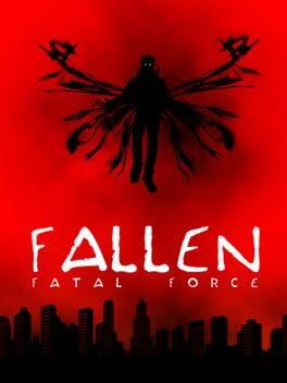 FALLEN: FATAL FORCE