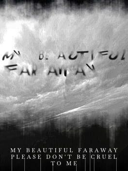 My Beautiful Faraway, Please Don't Be Cruel To Me