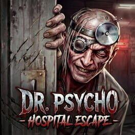 Dr. Psycho: Hospital Escape