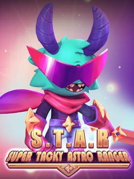 Super Tacky Astro Ranger: S.T.A.R.