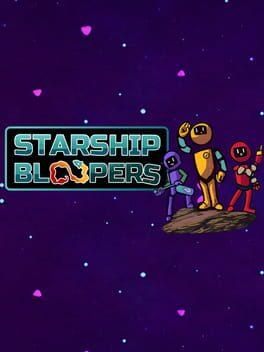 Starship Bloopers