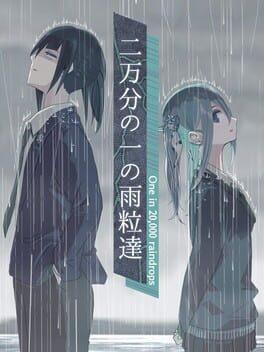 二万分の一の雨粒達 - One in 20,000 raindrops