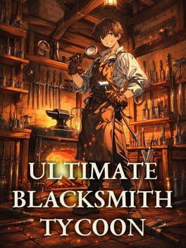Ultimate Blacksmith Tycoon