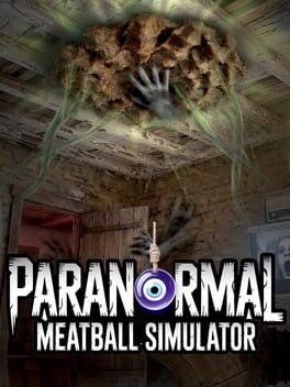 Paranormal Meatball Simulator