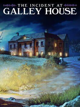 The Incident at Galley House