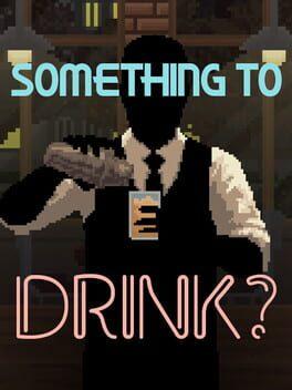 Something to Drink?