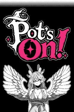 Pot's On!