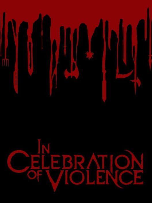 In Celebration of Violence
