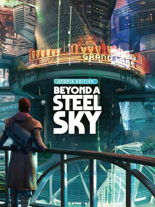 Beyond A Steel Sky: Utopia Edition