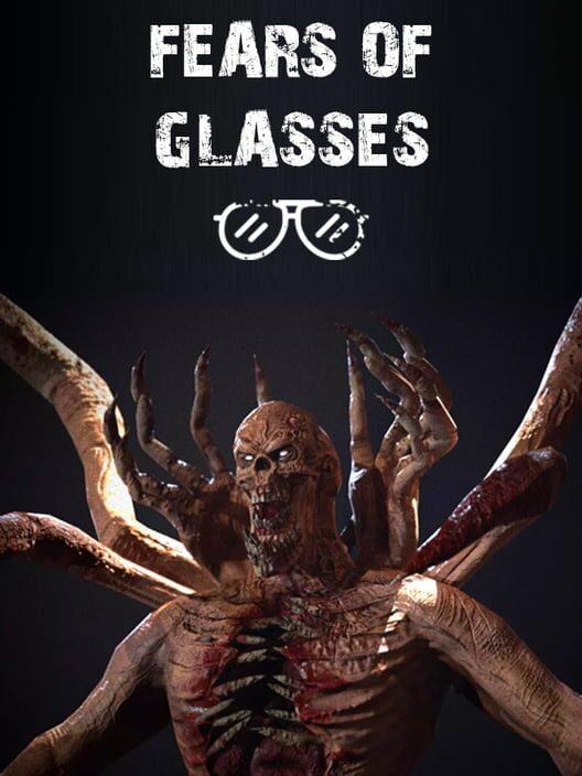 Fears of Glasses o-o
