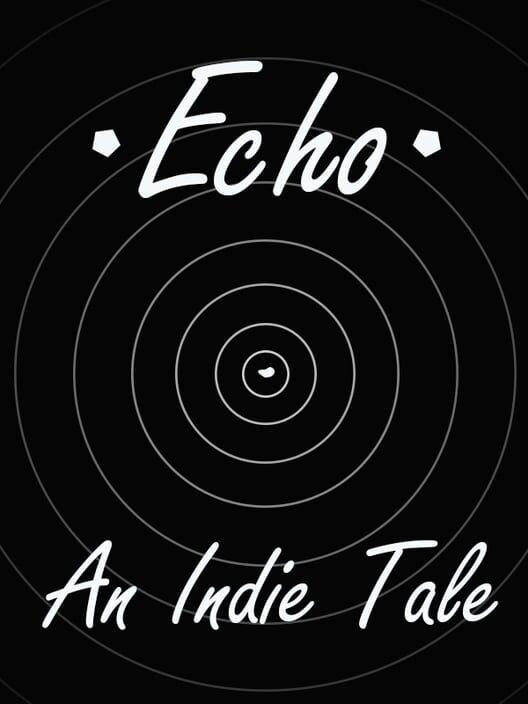 Echo - An Indie Tale