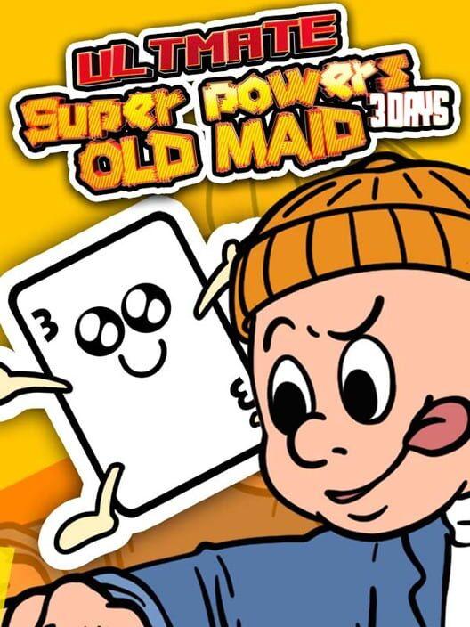 Ultimate Super Powers Old Maid～3Days～