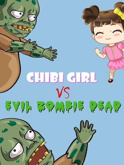 Chibi Girl VS Evil Zombie Dead