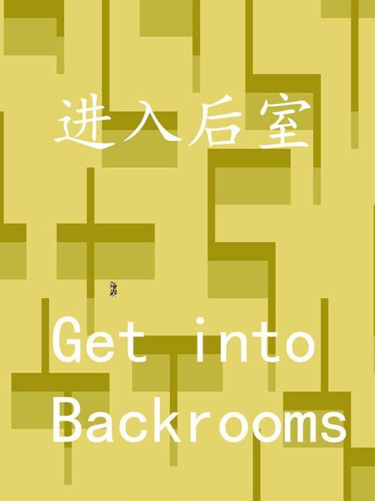 进入后室 Get into Backrooms