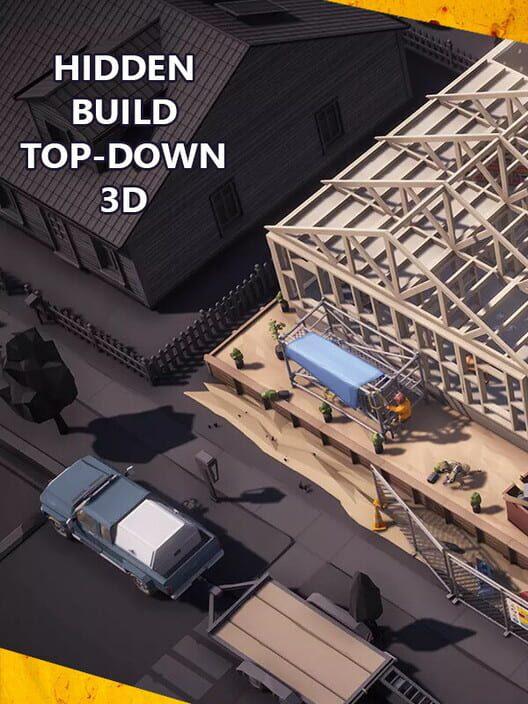 Hidden Build Top-Down 3D